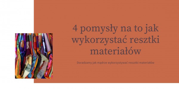 4 nápady, jak využít zbytky materiálů