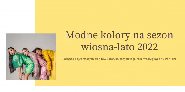 Наймодніші кольори сезону весна-літо 2022